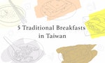 ILLUSTRATION: 5 Traditional Breakfasts in Taiwan