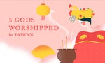 ILLUSTRATION: 5 Gods to Worship in Taiwan