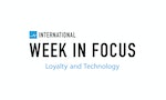 Week in Focus: Loyalty and Technology